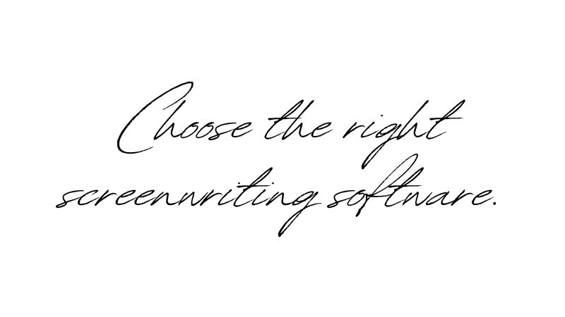 Choose the right screenwriting software