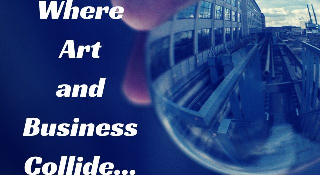 Where Art and Business Collide…