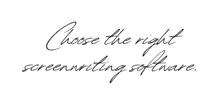 Choose the right screenwriting software